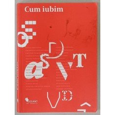CUM IUBIM , coordonator proiect GENEVIEVE FIERARU , 2016 , PREZINTA PETE SI URME DE UZURA