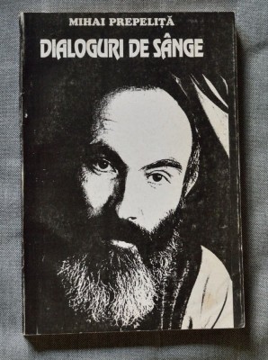 Mihai Prepeliță - Dialoguri de s&amp;acirc;nge foto