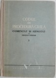 Codul de procedura civila comentat si adnotat, vol. I (art. 1 &ndash; 281) &ndash; Gratian Porumb