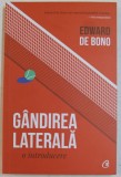 GANDIREA LATERALA - O INTRODUCERE de EDWARD DE BONO , 2019