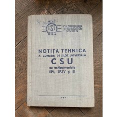 Notita Tehnica a Combinei de Siloz Universala CSU prevazuta cu echipamentul de recoltat porumb pe un rand E P 1