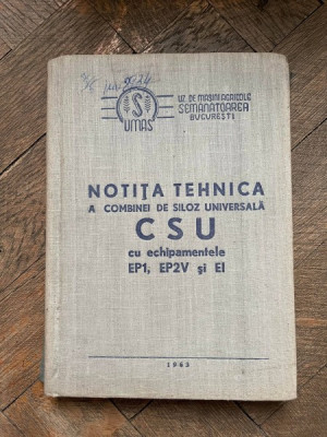 Notita Tehnica a Combinei de Siloz Universala CSU prevazuta cu echipamentul de recoltat porumb pe un rand E P 1 foto