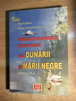 Probleme economice si ecologice ale Dunarii si Marii Negre - Florina Bran (2005) foto