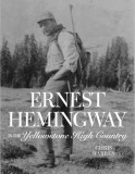 Ernest Hemingway in Yellowstone Country