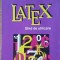 Latex. Ghid de utilizare- A.Pusztai, Gh.Ardelean