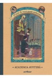 O serie de evenimente nefericite Vol. 5: Academia austera - Editura Grupul Art