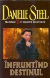 Infruntand destinul - Danielle Steel