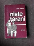 Niste Tarani - Dinu Sararu (dedicatie Petru Vintila), Editura Eminescu 1974, Coperta Brosata, Roman Beletristica