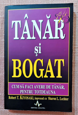 Tanar si bogat. Editura AMALTEA, 2003 - Robert T. Kiyosaki, Sharon L. Lechter foto