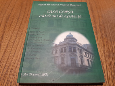 CASA CAPSA 150 de Ani de Existenta - Editura Ars Docendi, 2002, 220 p. foto