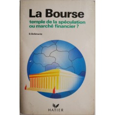La Bourse. Temple de la speculation ou marche financier? - Bernard Belletante (putin uzata)