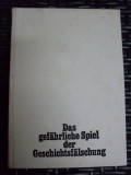 Das Gefahrliche Spiel Der Geschichtsfalschung - Stefan Pascu, Stefan Stefanescu ,549410