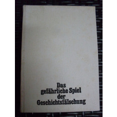 Das Gefahrliche Spiel Der Geschichtsfalschung - Stefan Pascu, Stefan Stefanescu ,549410