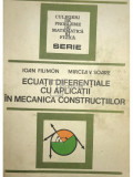 Ioan Filimon - Ecuații diferențiale cu aplicații &icirc;n mecanica construcțiilor (editia 1983)