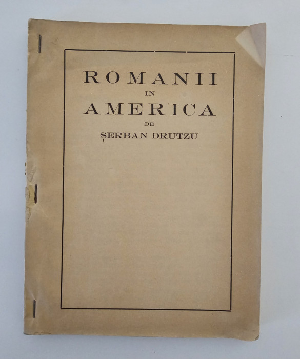 Carte veche Serban Drutzu Romanii in America