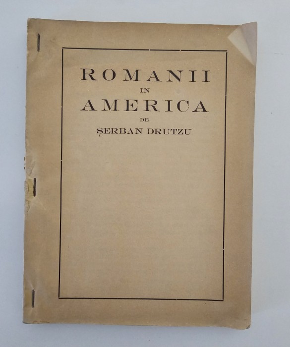 Carte veche Serban Drutzu Romanii in America