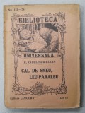 CAL DE SMEU , LEU - PARALEU de C. RADULESCU - CODIN , BIBLIOTECA UNIVERSALA , no. 132 -134 , 1926