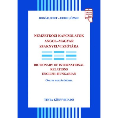 Nemzetk&amp;ouml;zi kapcsolatok angol-magyar szaknyelvi sz&amp;oacute;t&amp;aacute;ra - Bog&amp;aacute;r Judit foto