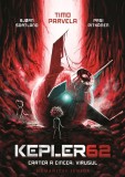 Cumpara ieftin Kepler 62. Cartea A Cincea: Virusul, Timo Parvela, Bjorn Sortland, Pasi Pitkanen - Editura Humanitas