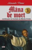 Mana de mort 2/2 - Alexandre Dumas - Roman de aventuri cu Ludovic al XIV-lea