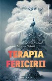 Terapia fericirii - Moussa Nabati - Editura Philobia