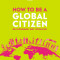 How to Be a Global Citizen