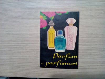 PARFUM ... PARFUMURI - Irina Frigioiu - Editura Licorna, 1991, 126 p. foto