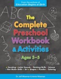 The Complete Preschool Workbook &amp; Activities: Ages 3 - 5