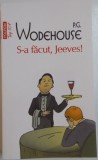 S-A FACUT, JEEVES de P.G. WODEHOUSE, 2015