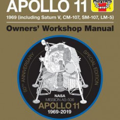 NASA Mission As-506 Apollo 11 Owner's Workshop Manual: 50th Anniversary Special Edition - An Insight Into the Hardware from the First Manned Mission t