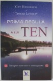 PRIMA REGULA A LUI TEN de GAY HENDRICKS si TINKER LINDSAY , INTAMPLARI MISTERIOASE CU TENZING NORBU , 2018