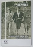 LABIRINTUL LUMII (II ) , ARHIVELE NORDULUI de MARGUERITE YOURCENAR , 2010