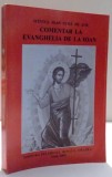 COMENTAR LA EVANGHELIA DE LA IOAN de SFINTUL IOAN GURA DE AUR , 2005 , PREZINTA SUBLINIERI