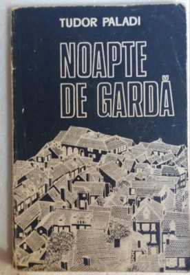 (C471) TUDOR PALADI - NOAPTE DE GARDA foto