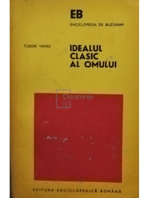 Tudor Vianu - Idealul clasic al omului (Editia: 1975) foto