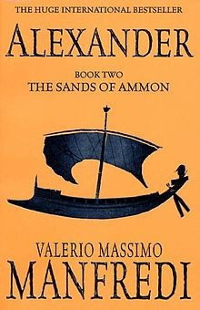 Alexander, Book Two: The Sands of Ammon - Valerio Massimo Manfredi foto