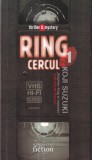Koji Suzuki - Ring, volumul 1: Cercul