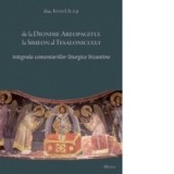 De la Dionisie Areopagitul la Simeon al Tesalonicului. Integrala comentariilor liturgice bizantine - Ioan I. Ica jr.