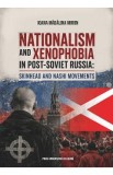 Nationalism and Xenophobia in Post-Soviet Russia - Ioana Madalina Miron