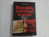 BASARABIA SI DESTINUL EI SECRET - VASILE STURZA