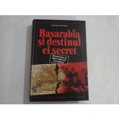 BASARABIA SI DESTINUL EI SECRET - VASILE STURZA