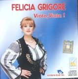 CD Felicia Grigore Viata, viata! populara