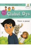 Clubul Dys. Cezar si pisoiul - Nadine Brun-Cosme
