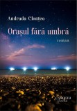 Orasul fara umbra - Editura Universitara