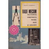 Vade Mecum - Politehnica, constructii, petrol, gaze si geologie - 128442