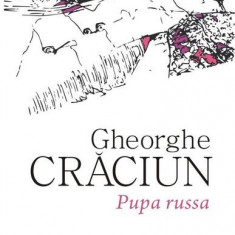 Pupa russa - Paperback brosat - Gheorghe Crăciun - Polirom