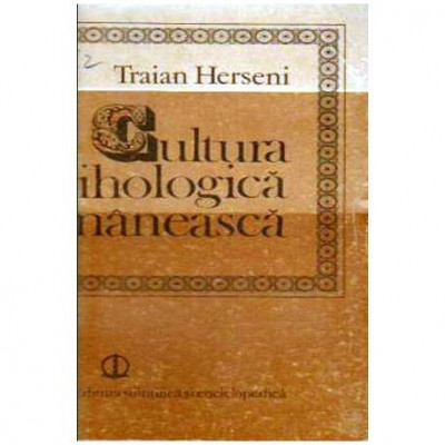 Traian Herseni - Cultura psihologica romaneasca - 106736 foto