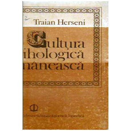 Traian Herseni - Cultura psihologica romaneasca - 106736