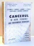 CANCERUL SI ALTE TUMORI ALE SISTEMULUI ENDOCRIN de ST. MILCU , ... , I. CHIRICUTA , VOL XIV , 1984