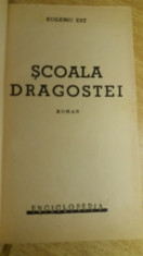 myh 527f - SCOALA DRAGOSTEI - EUGENIU EST - EDITIE INTERBELICA foto